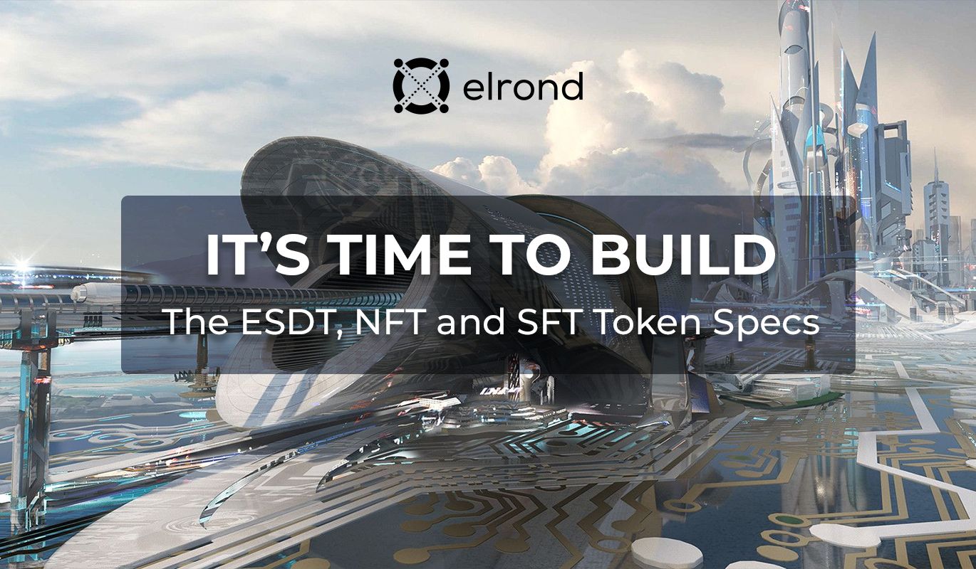 Elrond standard digital token standard, Non-Fungible & Semi-Fungible Token Specs