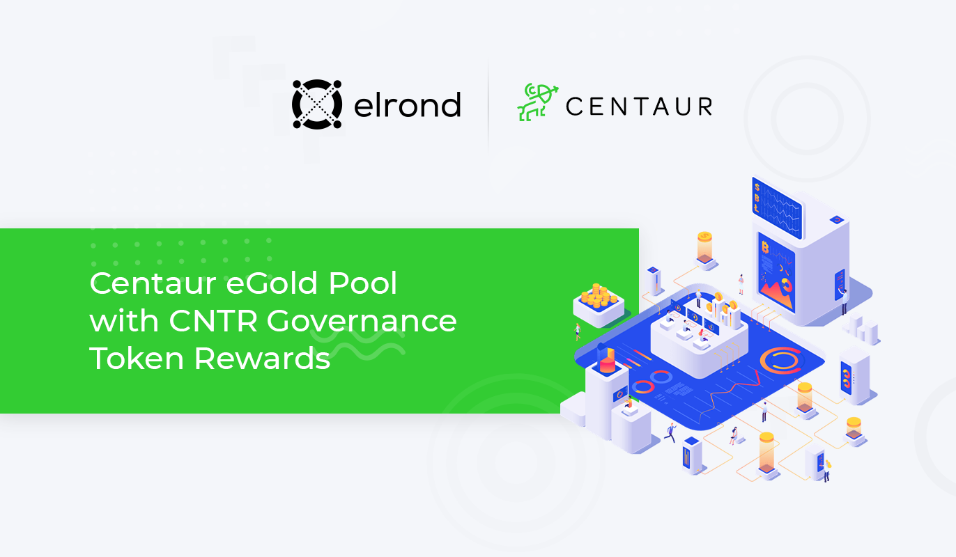 Stake Egold Tokens Into The Centaur Pool Earn Cntr Governance Token Rewards Elrond
